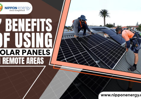 7 Benefits Of Using Solar Panels In Remote Areas