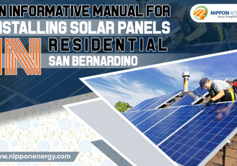 An Informative Manual For Installing Solar Panels In Residential San Bernardino