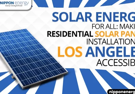 Solar Energy for All: Making Residential Solar Panel Installation in Los Angeles Accessible