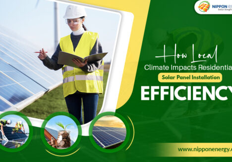 How Local Climate Impacts Residential Solar Panel Installation Efficiency