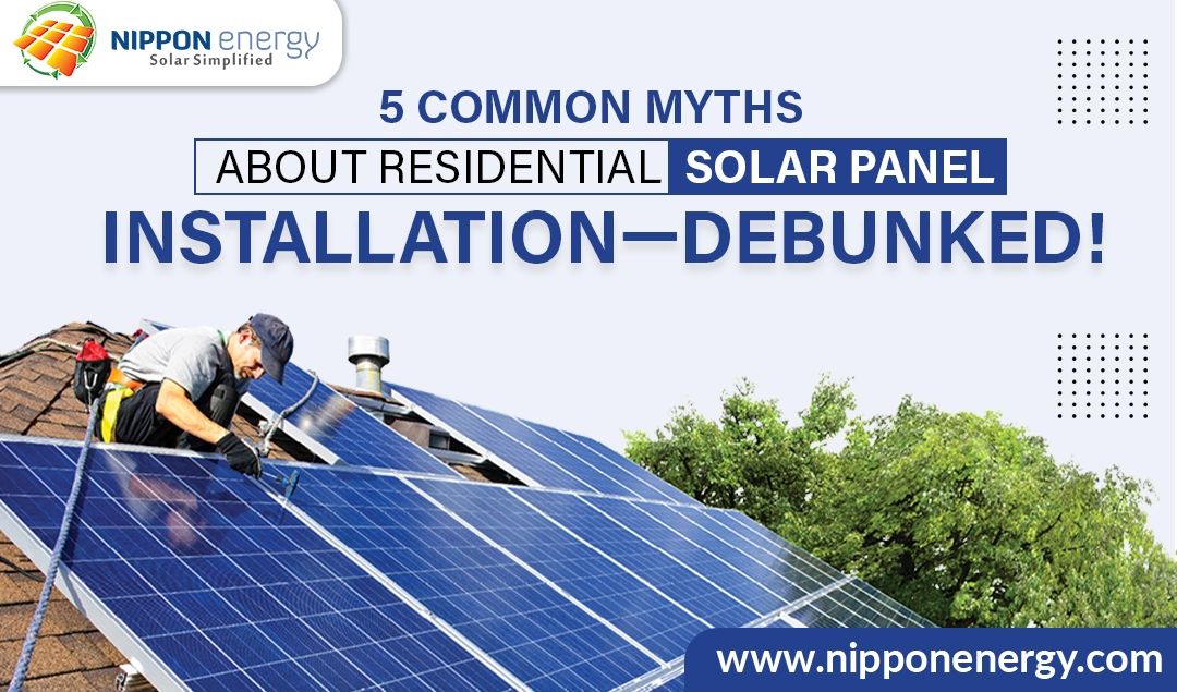 5 Common Myths About Residential Solar Panel Installation