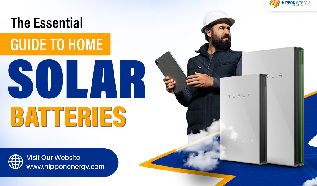 The Essential Guide to Home Solar Batteries