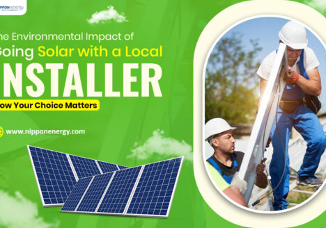 The Environmental Impact of Going Solar with a Local Installer: How Your Choice Matters