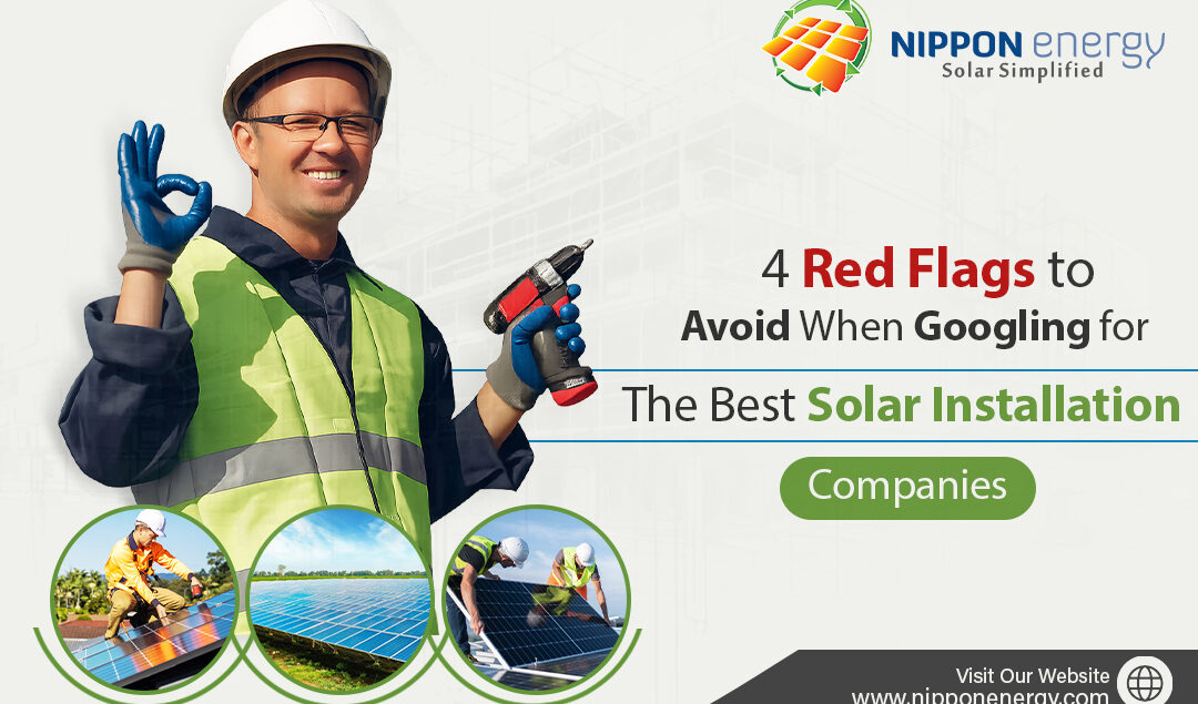 4 Red Flags to Avoid When Googling for the Best Solar Installation Companies