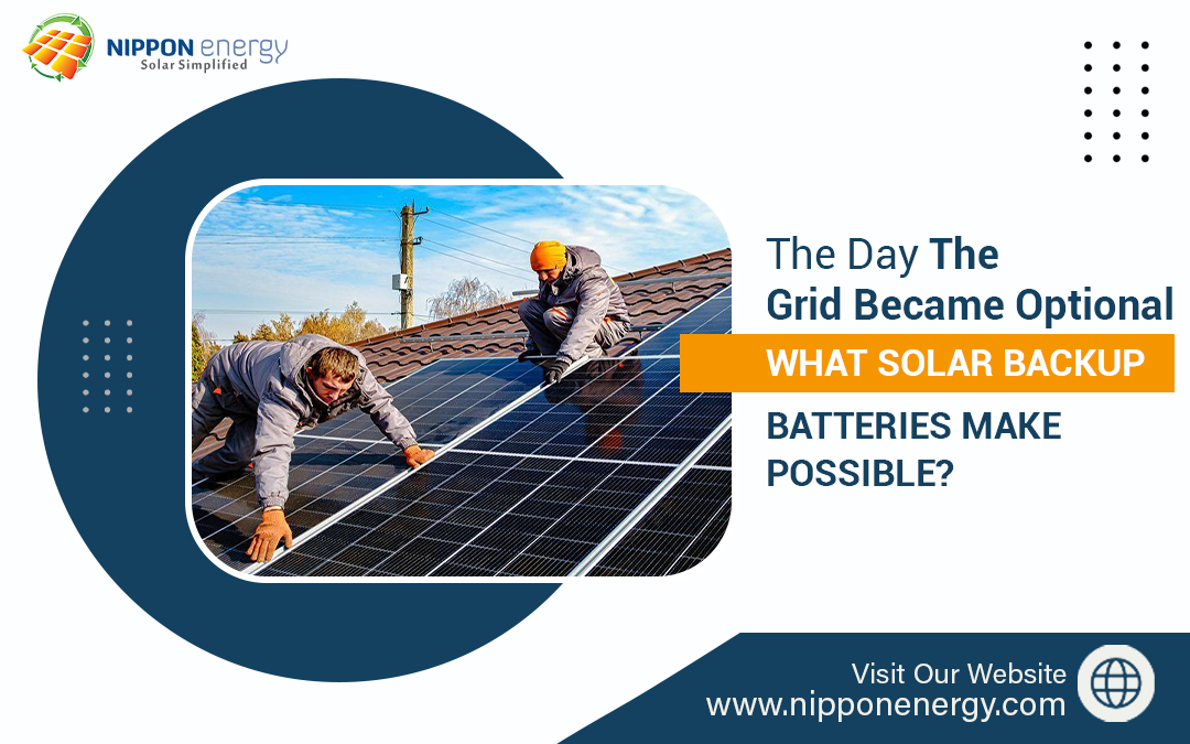 The Day the Grid Became Optional—What Solar Backup Batteries Make Possible?
