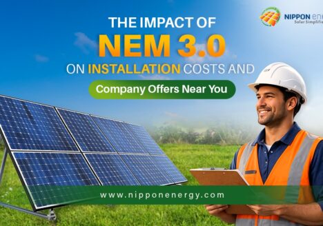 The Impact of NEM 3.0 on Installation Costs and Company Offers Near You