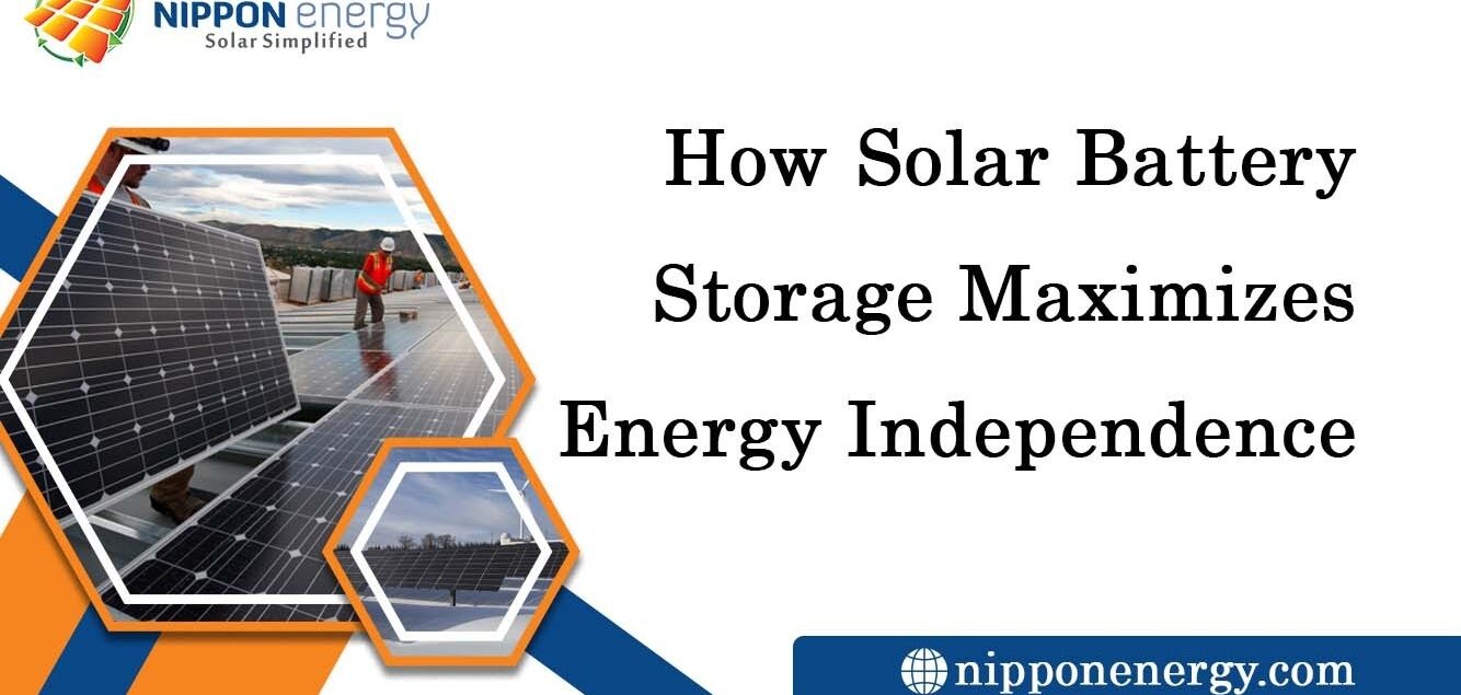 How Solar Battery Storage Maximizes Energy Independence