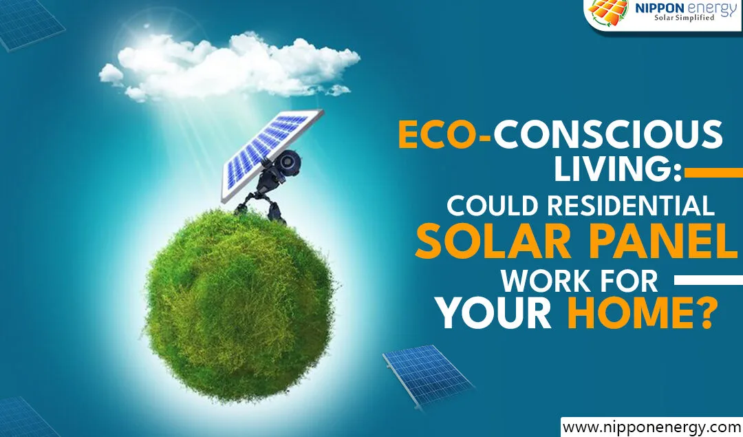 Eco-Conscious Living: Could Residential Solar Panel Installation Work for Your Home?